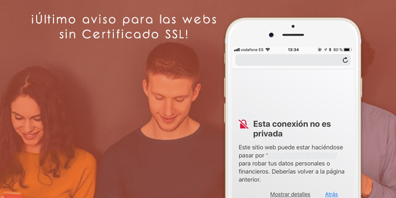 Último aviso: Google marcará tu web sin certificado SSL como «no segura»